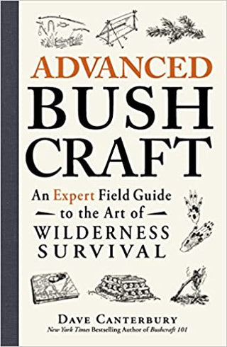 Advanced Bushcraft By Dave Canterbury