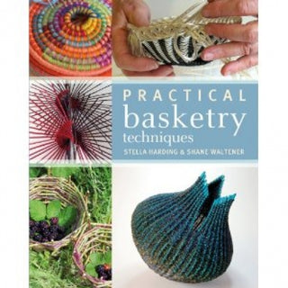 Practical Basketry Techniques by Stella Harding and Shane Waltener