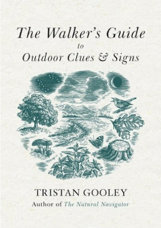 The Walkers Guide to Outdoor Clues and Signs Tristan Gooley