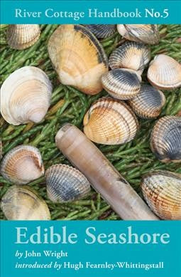 Edible Seashore: River Cottage Handbook No.5 by John Wright